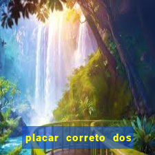 placar correto dos jogos de hoje